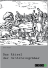 Das Ratsel der Grosssteingraber : Die nordwestdeutsche Trichterbecher-Kultur - Book