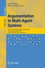 Argumentation in Multi-Agent Systems : Fifth International Workshop, ArgMAS 2008, Estoril, Portugal, May 12, 2008, Revised Selected and Invited Papers - Book