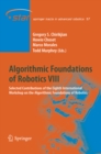 Algorithmic Foundations of Robotics VIII : Selected Contributions of the Eighth International Workshop on the Algorithmic Foundations of Robotics - eBook