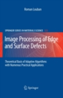 Image Processing of Edge and Surface Defects : Theoretical Basis of Adaptive Algorithms with Numerous Practical Applications - eBook