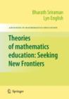 Theories of Mathematics Education : Seeking New Frontiers - Book