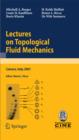 Lectures on Topological Fluid Mechanics : Lectures given at the C.I.M.E. Summer School held in Cetraro, Italy, July 2 - 10, 2001 - eBook