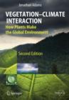 Vegetation-Climate Interaction : How Plants Make the Global Environment - Book