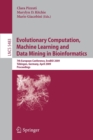 Evolutionary Computation, Machine Learning and Data Mining in Bioinformatics : 7th European Conference, EvoBIO 2009 Tubingen, Germany, April 15-17, 2009 Proceedings - Book