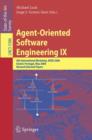 Agent-Oriented Software Engineering IX : 9th International Workshop, AOSE 2008, Estoril, Portugal, May 12-13, 2008, Revised Selected Papers - Book