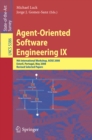 Agent-Oriented Software Engineering IX : 9th International Workshop, AOSE 2008, Estoril, Portugal, May 12-13, 2008, Revised Selected Papers - eBook