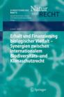 Erhalt Und Finanzierung Biologischer Vielfalt - Synergien Zwischen Internationalem Biodiversitats- Und Klimaschutzrecht - Book