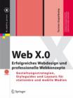 Web X.0 : Erfolgreiches Webdesign und professionelle Webkonzepte. Gestaltungsstrategien, Styleguides und Layouts fur stationare und mobile Medien - Book
