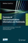 Forensics in Telecommunications, Information and Multimedia : Second International Conference, e-Forensics 2009, Adelaide, Australia, January 19-21, 2009, Revised Selected Papers - Book