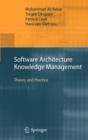 Software Architecture Knowledge Management : Theory and Practice - Book