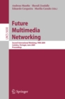 Future Multimedia Networking : Second International Workshop, FMN 2009, Coimbra, Portugal, June 22-23, 2009, Proceedings - eBook