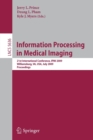 Information Processing in Medical Imaging : 21st International Conference, IPMI 2009, Williamsburg, VA, USA, July 5-10, 2009, Proceedings - Book