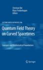 Quantum Field Theory on Curved Spacetimes : Concepts and Mathematical Foundations - Book