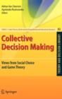 Collective Decision Making : Views from Social Choice and Game Theory - Book