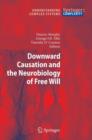 Downward Causation and the Neurobiology of Free Will - Book