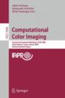 Computational Color Imaging : Second International Workshop, CCIW 2009, Saint-Etienne, France, March 26-27, 2009. Revised Selected Papers - Book
