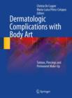 Dermatologic Complications with Body Art : Tattoos, Piercings and Permanent Make-up - Book