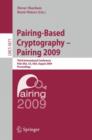 Pairing-Based Cryptography - Pairing 2009 : Third International Conference Palo Alto, CA, USA, August 12-14, 2009 Proceedings - Book