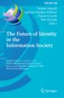 The Future of Identity in the Information Society : 4th IFIP WG 9.2, 9.6, 11.6, 11.7/FIDIS International Summer School, Brno, Czech Republic, September 1-7, 2008, Revised Selected Papers - eBook