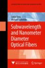 Subwavelength and Nanometer Diameter Optical Fibers - Book