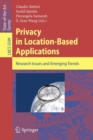 Privacy in Location-Based Applications : Research Issues and Emerging Trends - Book