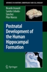 Postnatal Development of the Human Hippocampal Formation - Book