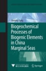 Biogeochemical Processes of Biogenic Elements in China Marginal Seas - eBook