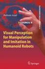 Visual Perception for Manipulation and Imitation in Humanoid Robots - Book