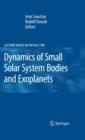 Dynamics of Small Solar System Bodies and Exoplanets - Book