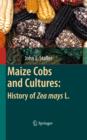 Maize Cobs and Cultures: History of Zea mays L. - eBook