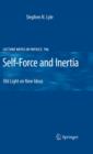 Self-Force and Inertia : Old Light on New Ideas - eBook
