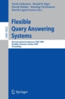 Flexible Query Answering Systems : 8th International Conference, FQAS 2009, Roskilde, Denmark, October 26-28, 2009, Proceedings - Book