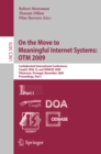 On the Move to Meaningful Internet Systems: OTM 2009 : Confederated International Conferences, CoopIS, DOA, IS, and ODBASE 2009, Vilamoura, Portugal, November 1-6, 2009, Proceedings, Part I - eBook