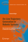 On-Line Trajectory Generation in Robotic Systems : Basic Concepts for Instantaneous Reactions to Unforeseen (Sensor) Events - eBook