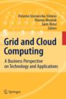 Grid and Cloud Computing : A Business Perspective on Technology and Applications - Book