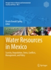 Water Resources in Mexico : Scarcity, Degradation, Stress, Conflicts, Management, and Policy - eBook