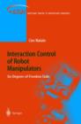 Interaction Control of Robot Manipulators : Six degrees-of-freedom tasks - Book