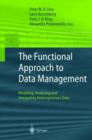 The Functional Approach to Data Management : Modeling, Analyzing and Integrating Heterogeneous Data - Book