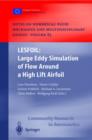 LESFOIL: Large Eddy Simulation of Flow Around a High Lift Airfoil : Results of the Project LESFOIL Supported by the European Union 1998 - 2001 - Book