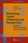 Morphology Control of Materials and Nanoparticles : Advanced Materials Processing and Characterization - Book