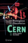 Prestigious Discoveries at CERN : 1973 Neutral Currents 1983 W & Z Bosons - Book