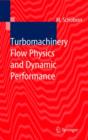 Turbomachinery Flow Physics and Dynamic Performance - Book