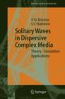 Solitary Waves in Dispersive Complex Media : Theory, Simulation, Applications - Book