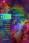 From Dust To Stars : Studies of the Formation and Early Evolution of Stars - Book