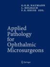 Applied Pathology for Ophthalmic Microsurgeons - Book