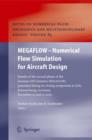 MEGAFLOW - Numerical Flow Simulation for Aircraft Design : Results of the second phase of the German CFD initiative MEGAFLOW, presented during its closing symposium at DLR, Braunschweig, Germany, Dece - Book