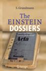 The Einstein Dossiers : Science and Politics - Einstein's Berlin Period with an Appendix on Einstein's FBI File - Book