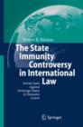 The State Immunity Controversy in International Law : Private Suits Against Sovereign States in Domestic Courts - Book