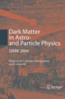 Dark Matter in Astro- and Particle Physics : Proceedings of the International Conference DARK 2004, College Station, USA, 3-9 October, 2004 - Book