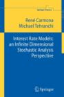 Interest Rate Models: an Infinite Dimensional Stochastic Analysis Perspective - Book